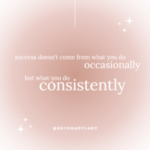 a text graphic that says "success doesn't come from what you do occasionally but what you do consistently"